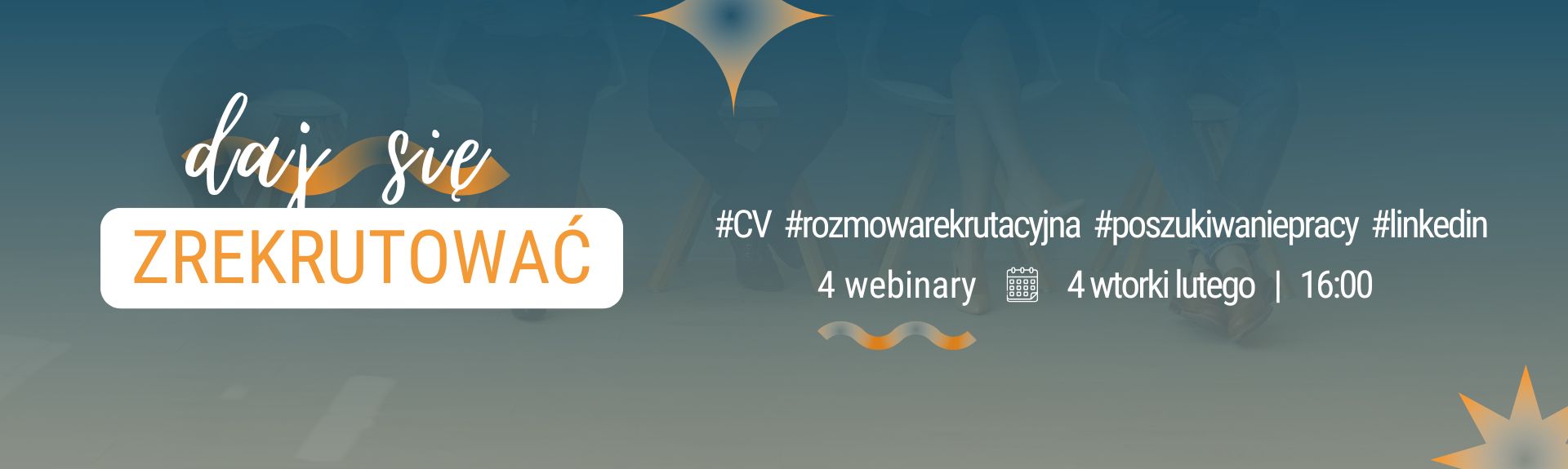 Cykl warsztatów: Daj się zrekrutować - 4 webinary, 4 czwartki lutego, godz. 16:00