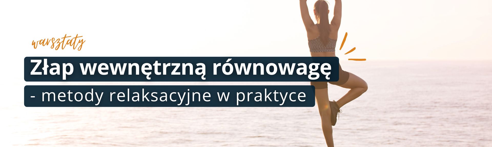 Warsztaty: Złap wewnętrzną równowagę - metody relaksacyjne w praktyce