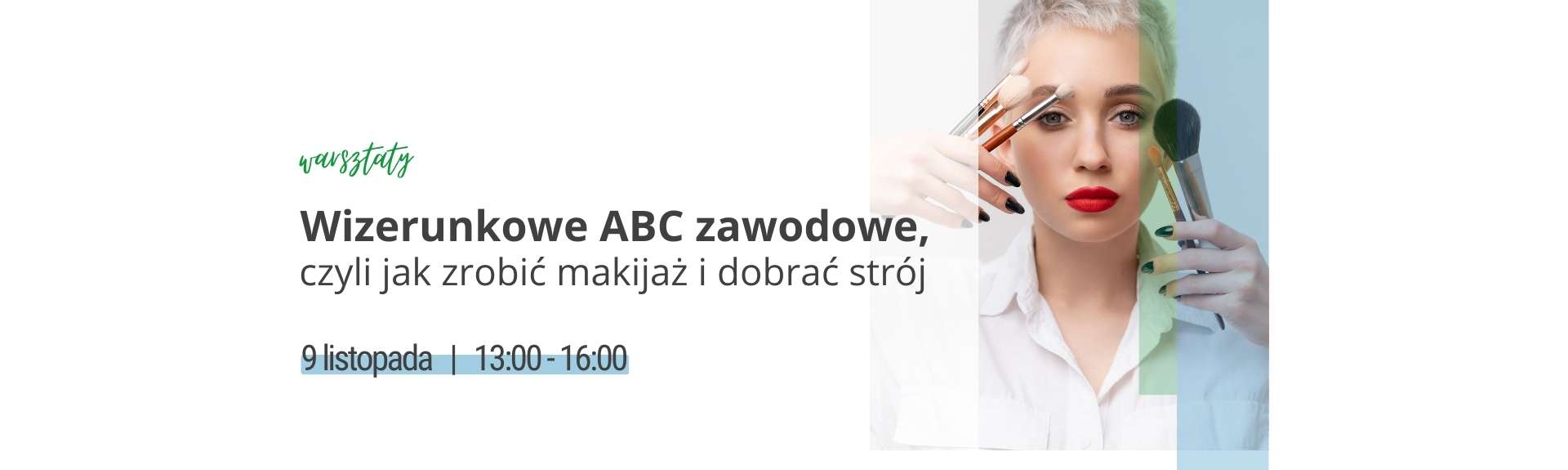 Warsztaty: Wizerunkowe ABC zawodowe, czyli jak zrobić makijaż i dobrać strój